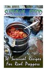 9781543225303-1543225306-Survival Food: 38 Survival Recipes For Real Preppers: (Survival Pantry, Canning and Preserving, Prepper's Pantry) (Bug out bag, Bushcraft, Prepping)