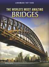 9781410942388-1410942384-The World's Most Amazing Bridges (Landmark Top Tens: Raintree Perspectives)
