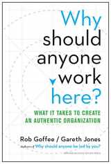 9781625275097-1625275099-Why Should Anyone Work Here?: What It Takes to Create an Authentic Organization