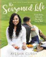 9780316316330-0316316334-The Seasoned Life: Food, Family, Faith, and the Joy of Eating Well (Tastes)