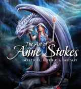 9781787552807-1787552802-The Art of Anne Stokes: Mystical, Gothic & Fantasy (Gothic Dreams)