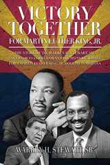 9780996212601-0996212604-Victory Together for Martin Luther King, Jr.: The Story of Dr. Warren H. Stewart, Sr., Governor Evan Mecham and The Historic Battle for a Martin Luther King Jr. Holiday in Arizona