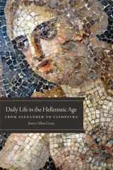 9780806142555-0806142553-Daily Life in the Hellenistic Age: From Alexander to Cleopatra