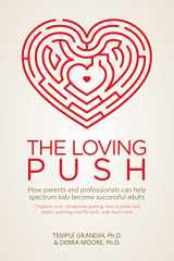 9781941765203-1941765203-The Loving Push: How Parents and Professionals Can Help Spectrum Kids Become Successful Adults