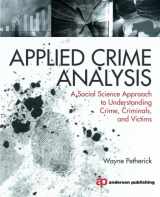 9780323294607-032329460X-Applied Crime Analysis: A Social Science Approach to Understanding Crime, Criminals, and Victims