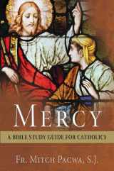 9781612787916-1612787916-Mercy: A Bible Study Guide for Catholics