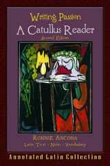 9780865167865-0865167869-Writing Passion: A Catullus Reader (English and Latin Edition)
