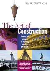 9781556520808-1556520808-The Art of Construction: Projects and Principles for Beginning Engineers & Architects (Ziggurat Book)