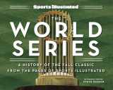 9781637275115-1637275110-Sports Illustrated The World Series: A History of the Fall Classic from the Pages of Sports Illustrated