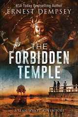 9781944647520-194464752X-The Forbidden Temple: A Sean Wyatt Archaeological Thriller (Sean Wyatt Historical Mysteries)