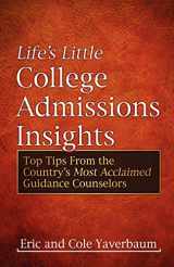 9781600377280-1600377289-Life's Little College Admissions Insights: Top Tips From the Country's Most Acclaimed Guidance Counselors