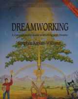9780918572097-0918572096-Dreamworking: A Comprehensive Guide to Working With Dreams