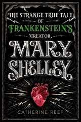 9781328740052-1328740056-Mary Shelley: The Strange True Tale of Frankenstein's Creator