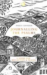 9781529380057-1529380057-Journalling the Psalms: A Guide for Reflection and Prayer