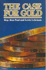 9780932790316-0932790313-Case for Gold: A Minority Report of the United State Gold Commission