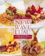 9780898159639-0898159636-Alan Wong's New Wave Luau: Recipes from Honolulu's Award-Winning Chef [A Cookbook]