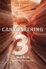 9780874805451-0874805457-Canyoneering 3: Loop Hikes in Utah’s Escalante