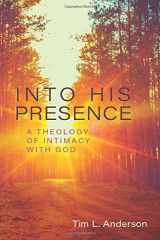 9780825444678-0825444675-Into His Presence: A Theology of Intimacy with God