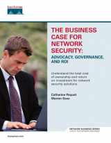 9781587201219-1587201216-The 'business Case For Network Security: Advocacy, Governance, And Roi