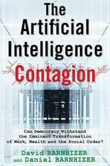 9780999874776-0999874772-The Artificial Intelligence Contagion: Can Democracy Withstand the Imminent Transformation of Work, Wealth and the Social Order?