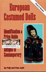 9780875884264-0875884261-European Costumed Dolls: Identification and Value Guide, Antique to Contemporary