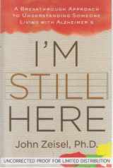 9781583333358-1583333355-I'm Still Here: A Breakthrough Approach to Understanding Someone Living with Alzheimer's