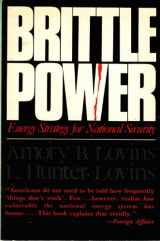 9780931790492-0931790492-Brittle Power: Energy Strategy for National Security