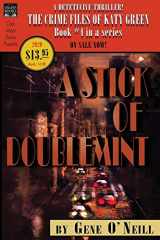 9781949491180-1949491188-A Stick of Doublemint: Book 4 in the series, The Crime Files of Katy Green