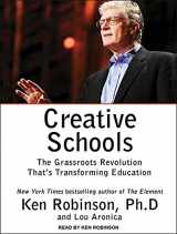 9781494504007-1494504006-Creative Schools: The Grassroots Revolution That's Transforming Education