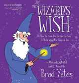9781632332004-1632332000-The Wizard's Wish: Or, How He Made the Yuckies Go Away A Story about the Magic in You