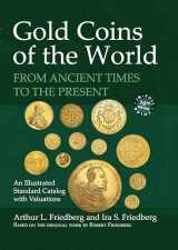 9780871843104-0871843102-Gold Coins of the World: From Ancient Times to the Present. an Illustrated Standard Catalog With Valuations