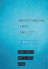 9781626164987-1626164983-Understanding Cyber Conflict: Fourteen Analogies