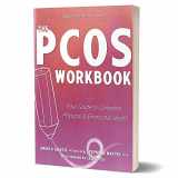 9780985116453-0985116455-The PCOS Workbook: Your Guide to Complete Physical and Emotional Health