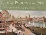 9781883982195-1883982197-From the Palaces to the Pike: Visions of the 1904 World's Fair