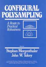 9780471523727-0471523720-Configural Polysampling: A Route to Practical Robustness (Wiley Series in Probability and Statistics)