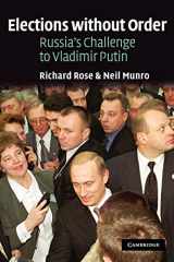 9780521016445-0521016444-Elections without Order: Russia's Challenge to Vladimir Putin