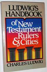 9780896361119-089636111X-Ludwig's Handbook of New Testament Rulers and Cities