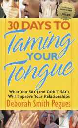 9780736915601-0736915605-30 Days to Taming Your Tongue: What You Say (and Don't Say) Will Improve Your Relationships
