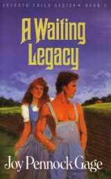 9780877888505-0877888507-A Waiting Legacy (Seventh Child Series/Joy Pennock Gage, Book 3)