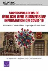 9781977406873-1977406874-Superspreaders of Malign and Subversive Information on COVID-19: Russian and Chinese Efforts Targeting the United States