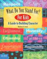 9781575421742-1575421747-What Do You Stand For?: For Kids: A Guide to Building Character