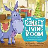 9781433683176-1433683172-The Donkey in the Living Room: A Tradition that Celebrates the Real Meaning of Christmas