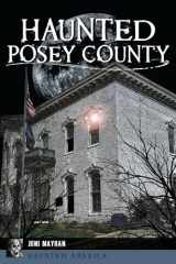 9781467150774-1467150770-Haunted Posey County (Haunted America)
