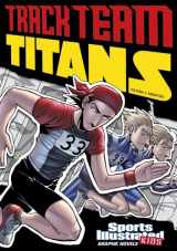 9781434222244-1434222241-Track Team Titans (Sports Illustrated Kids Graphic Novels)