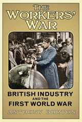9780752498867-075249886X-The Workers' War: British Industry and the First World War