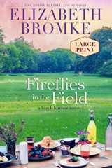 9781953105073-1953105076-Fireflies in the Field (Large Print): A Birch Harbor Novel (Book 3)