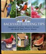 9781594868306-1594868301-Best-Ever Backyard Birding Tips: Hundreds of Easy Ways to Attract the Birds You Love to Watch