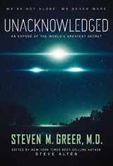 9781943957040-1943957045-Unacknowledged: An Expose of the World's Greatest Secret
