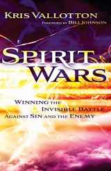 9780800794934-0800794931-Spirit Wars: Winning the Invisible Battle Against Sin and the Enemy