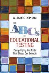 9781506351513-1506351514-The ABCs of Educational Testing: Demystifying the Tools That Shape Our Schools